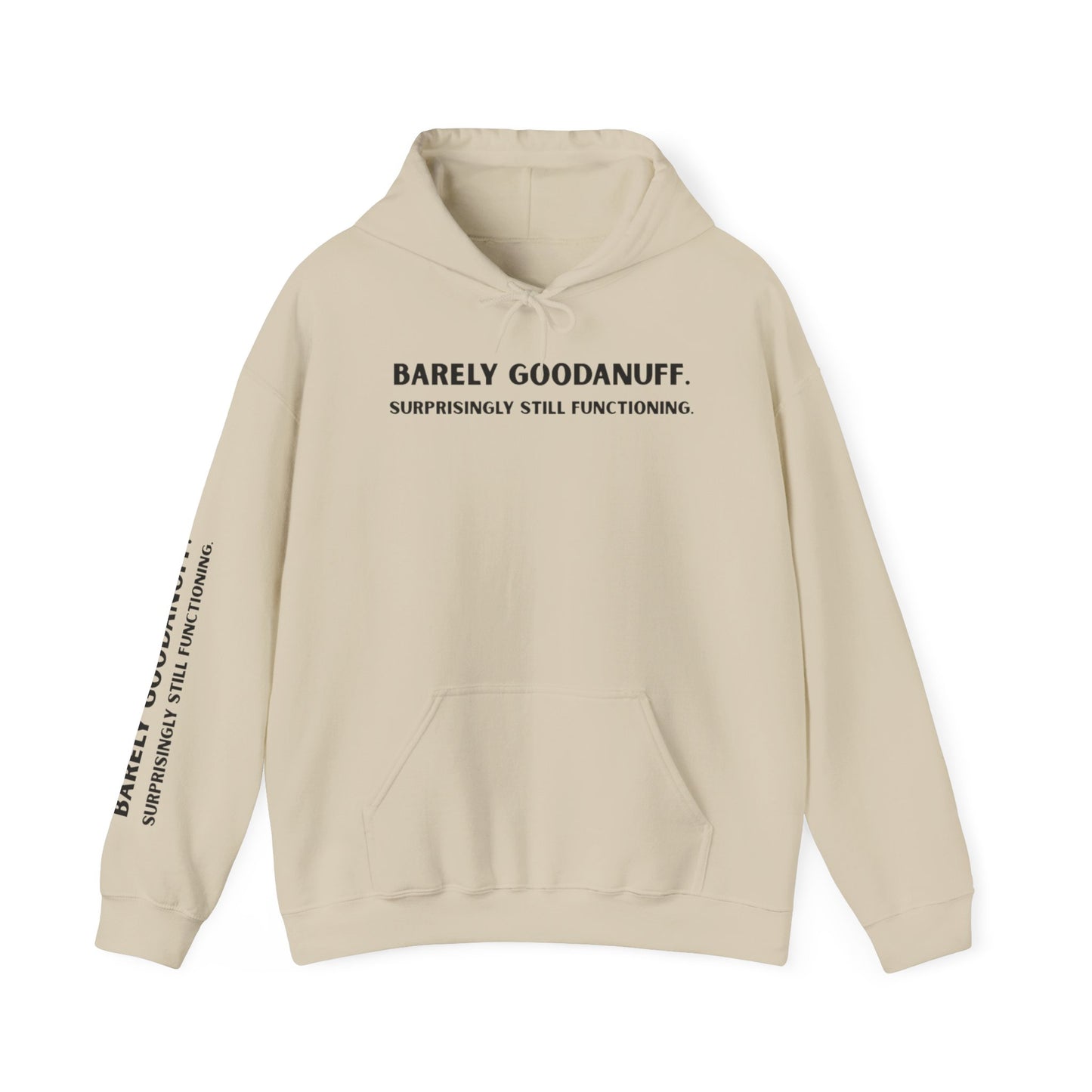 Barely GoodaNuff. Surprisingly Still Functioning Unisex Hoodie