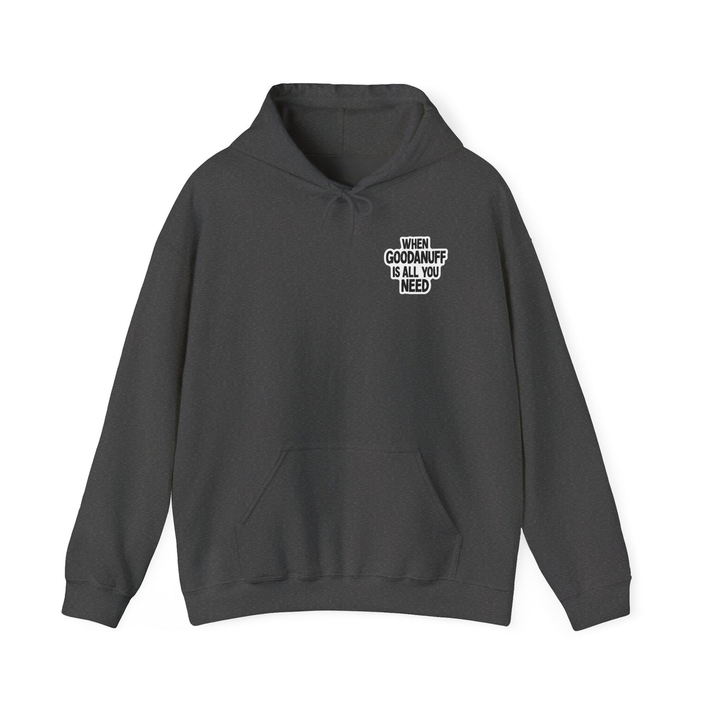 When GoodaNuff is all you Need Unisex Hoodie