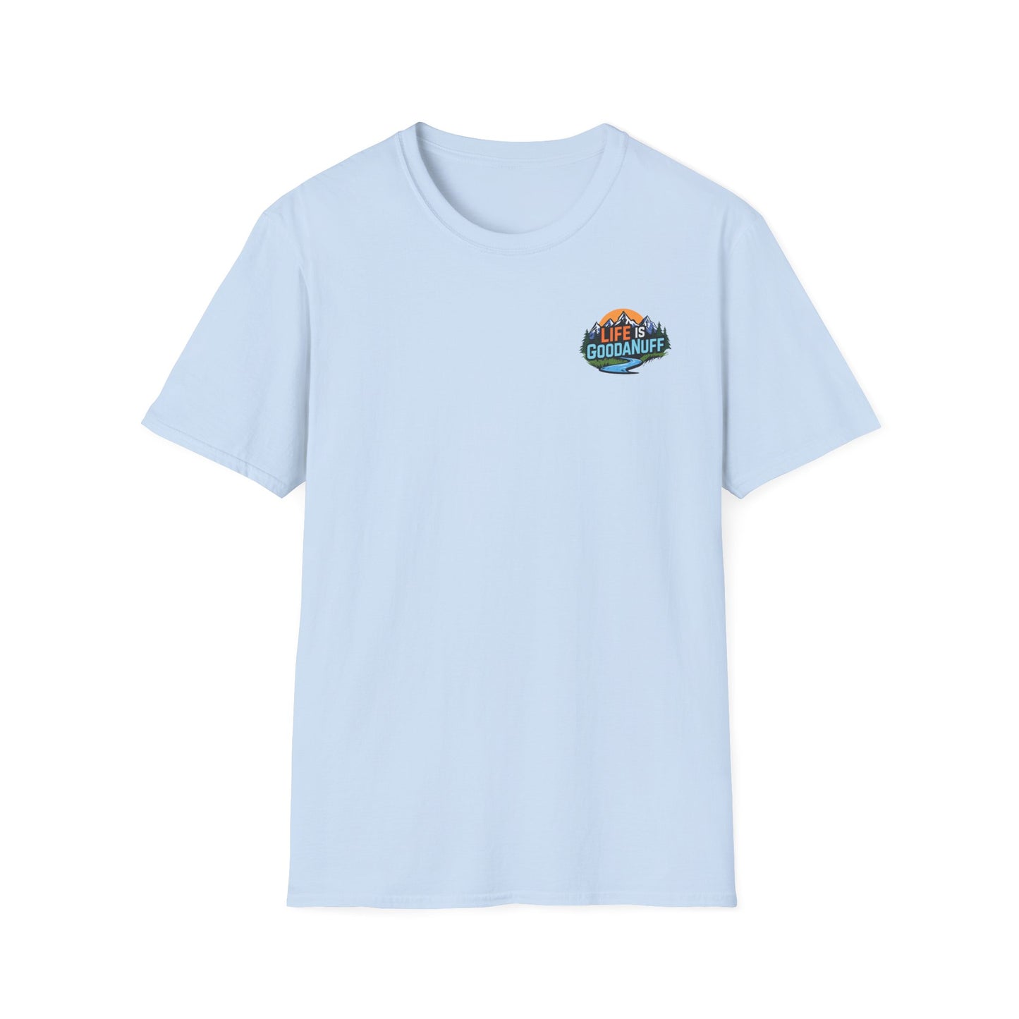 Life is GoodaNuff Unisex Softstyle T-Shirt