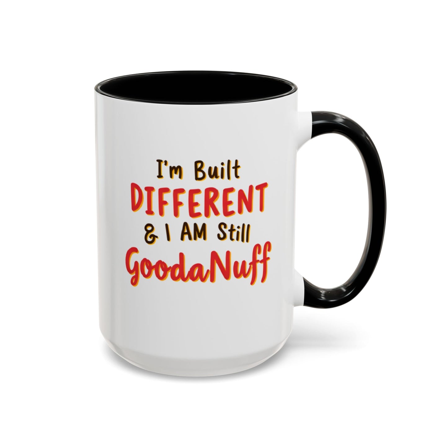 I'm Built Different & I AM still GoodaNuff Coffee Mug