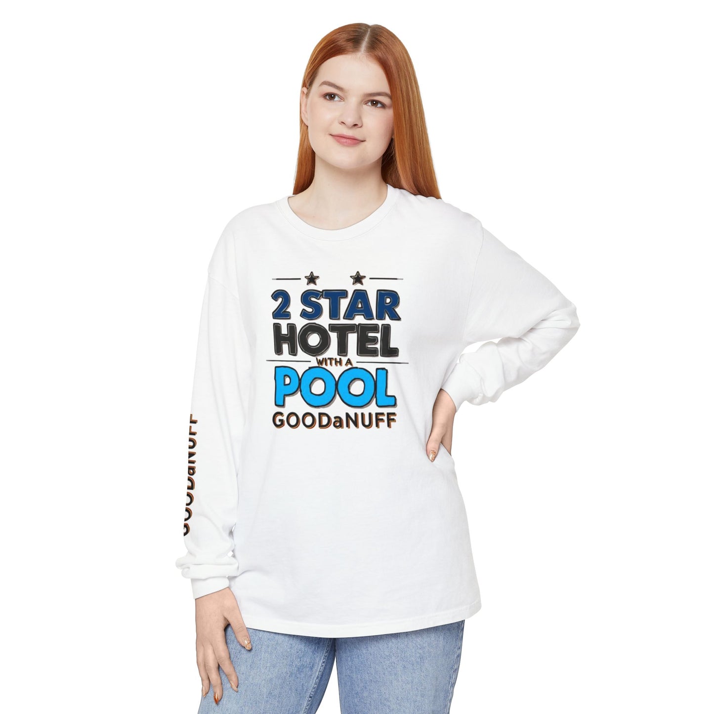 2 Star Hotel with a Pool. GoodaNuff Unisex Long Sleeve Tee