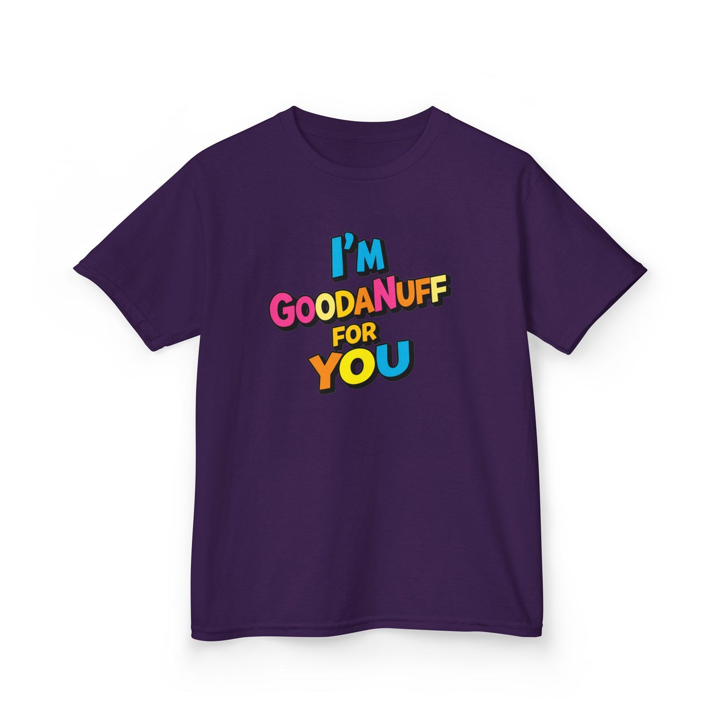 I'm GoodaNuff for you Unisex Youth T-Shirt