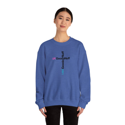 I AM GoodaNuff. UR GoodaNuff Unisex Crewneck
