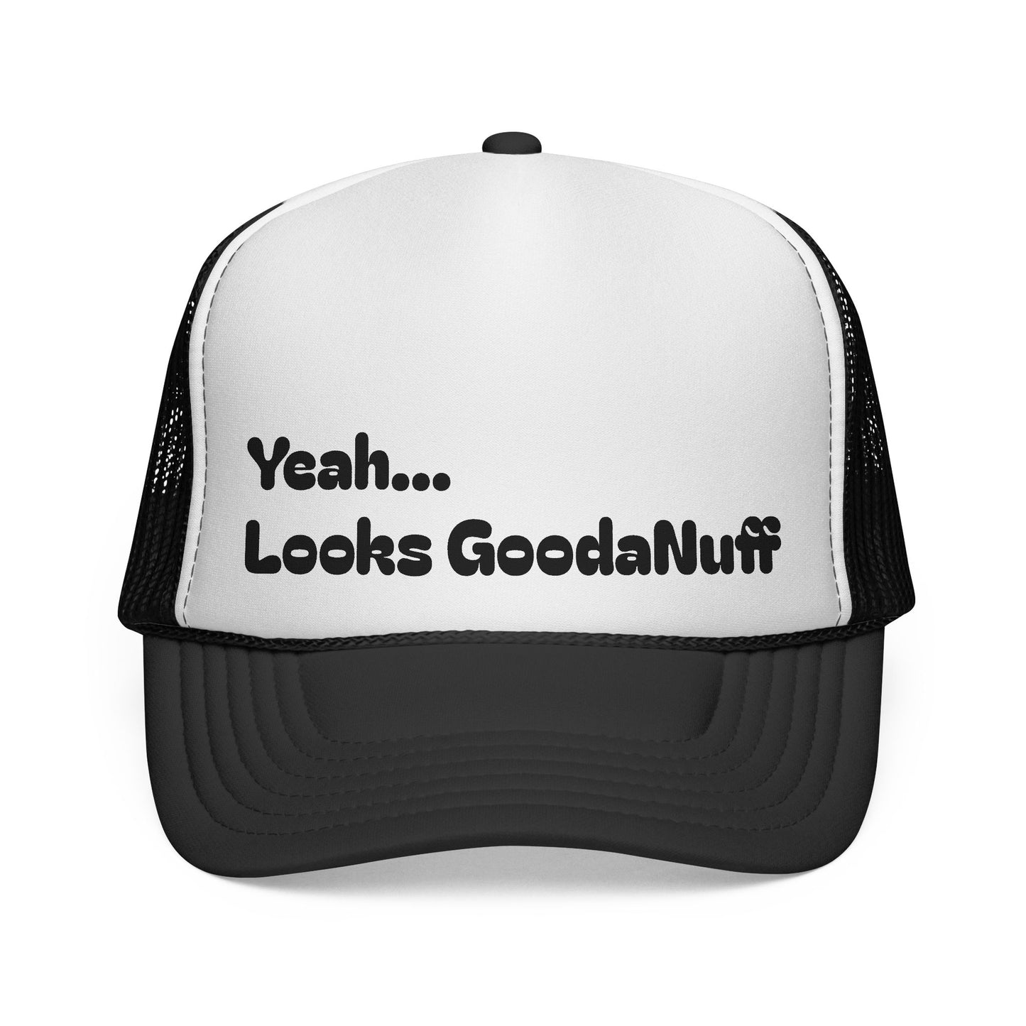 Yeah...Looks GoodaNuff Trucker Hat