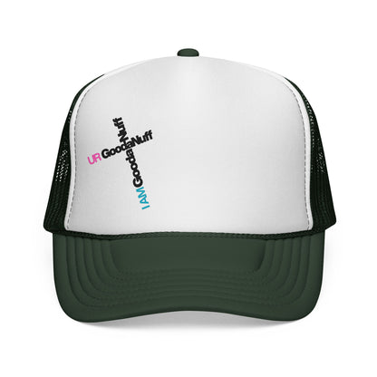 I AM GoodaNuff. UR GoodaNuff Trucker Hat
