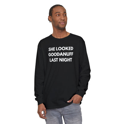 She Looked GoodaNuff Last Night-Bad News Bears- Unisex Long Sleeve Tee
