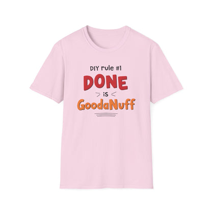 DIY rule #1 Done is GoodaNuff Unisex Softstyle T-Shirt