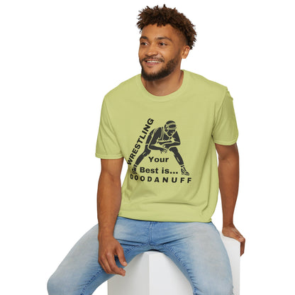 Wrestling Your Best is...GoodaNuff Unisex Softstyle T-Shirt