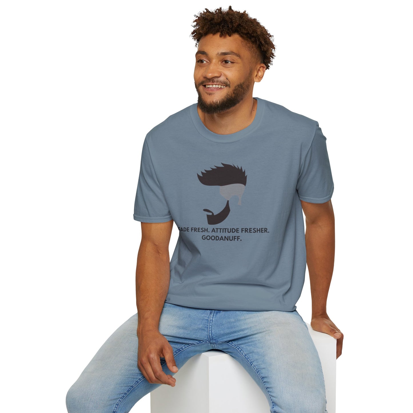 Fade Fresh. Attitude Fresher. GoodaNuff Unisex Softstyle T-Shirt