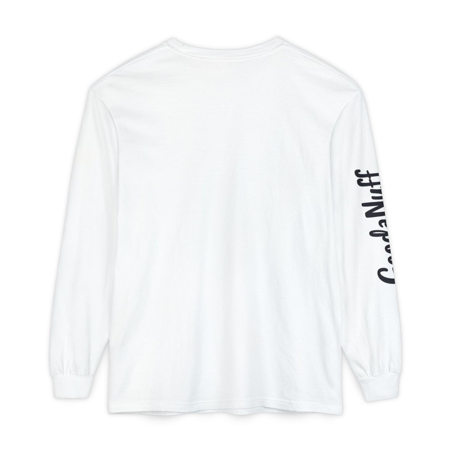 My Gift to you is...GoodaNuff Unisex Long Sleeve Tee