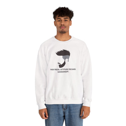 Fade Fresh. Attitude Fresher. GoodaNuff Unisex Crewneck