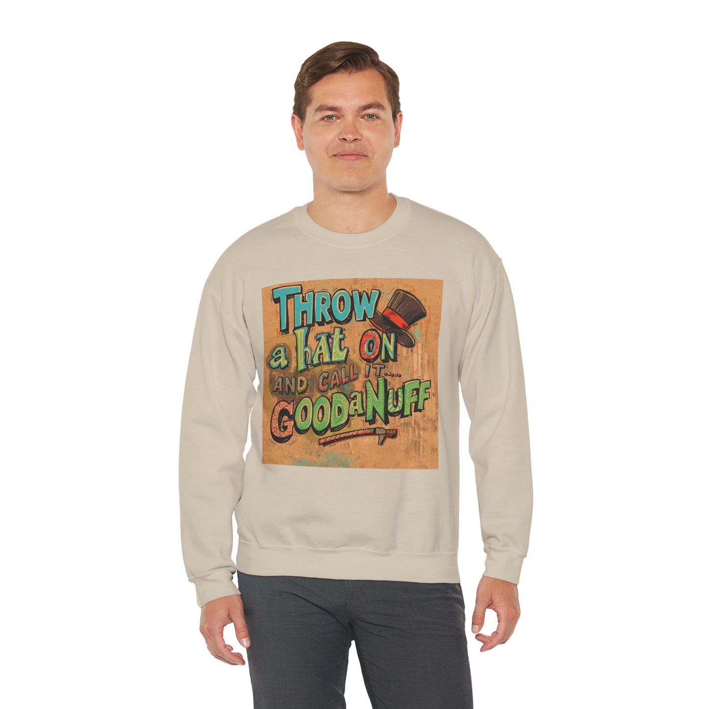 Throw on a Hat and Call it...GoodaNuff Unisex Crewneck
