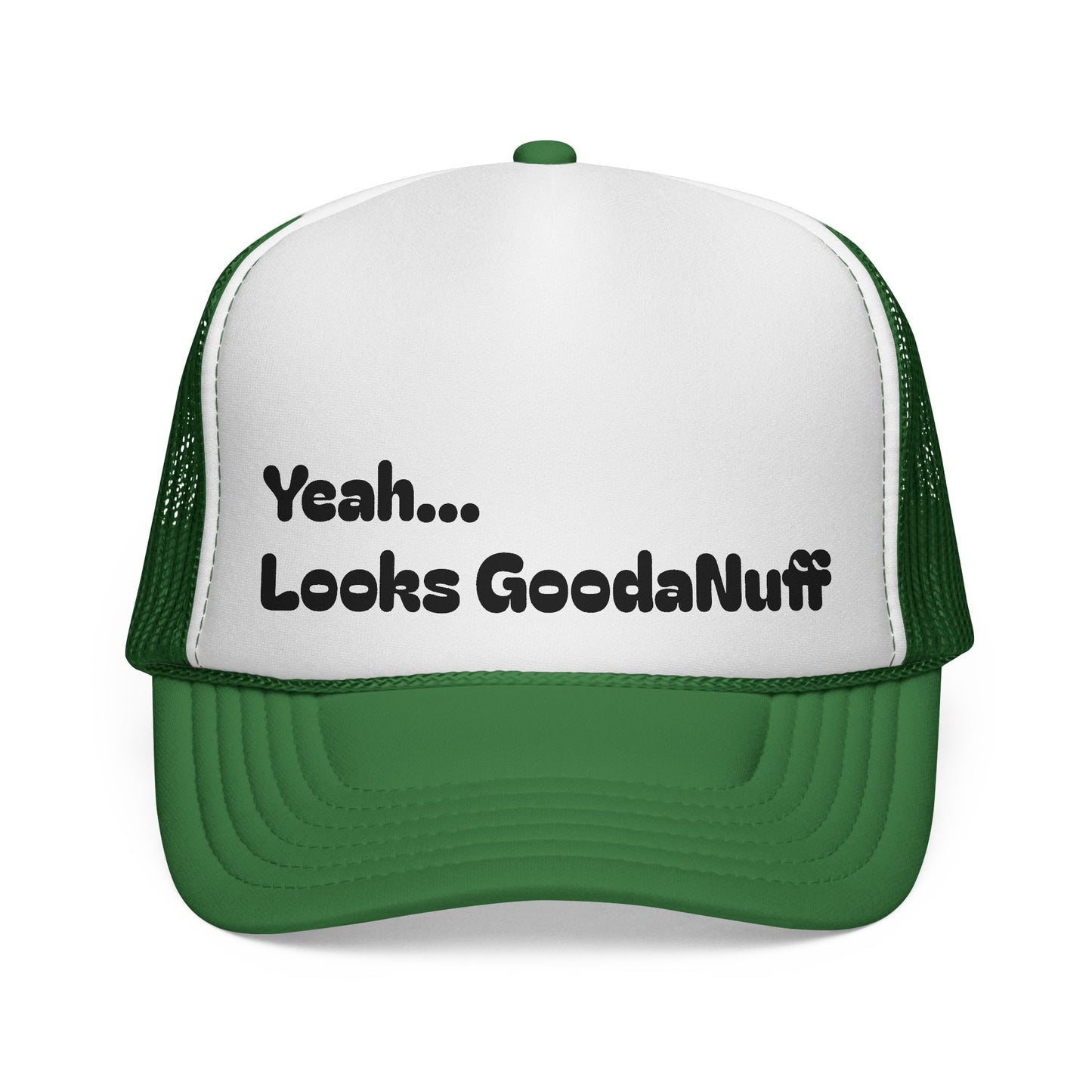 Yeah...Looks GoodaNuff Trucker Hat