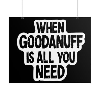 When GoodaNuff is all you Need Poster