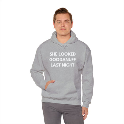 She Looked GoodaNuff Last Night Unisex Hoodie