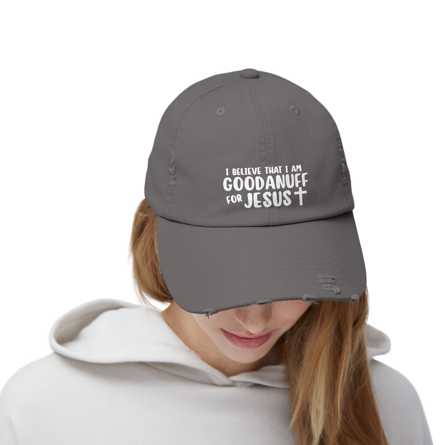 I Believe that I am GoodaNuff for Jesus Distressed Baseball Cap