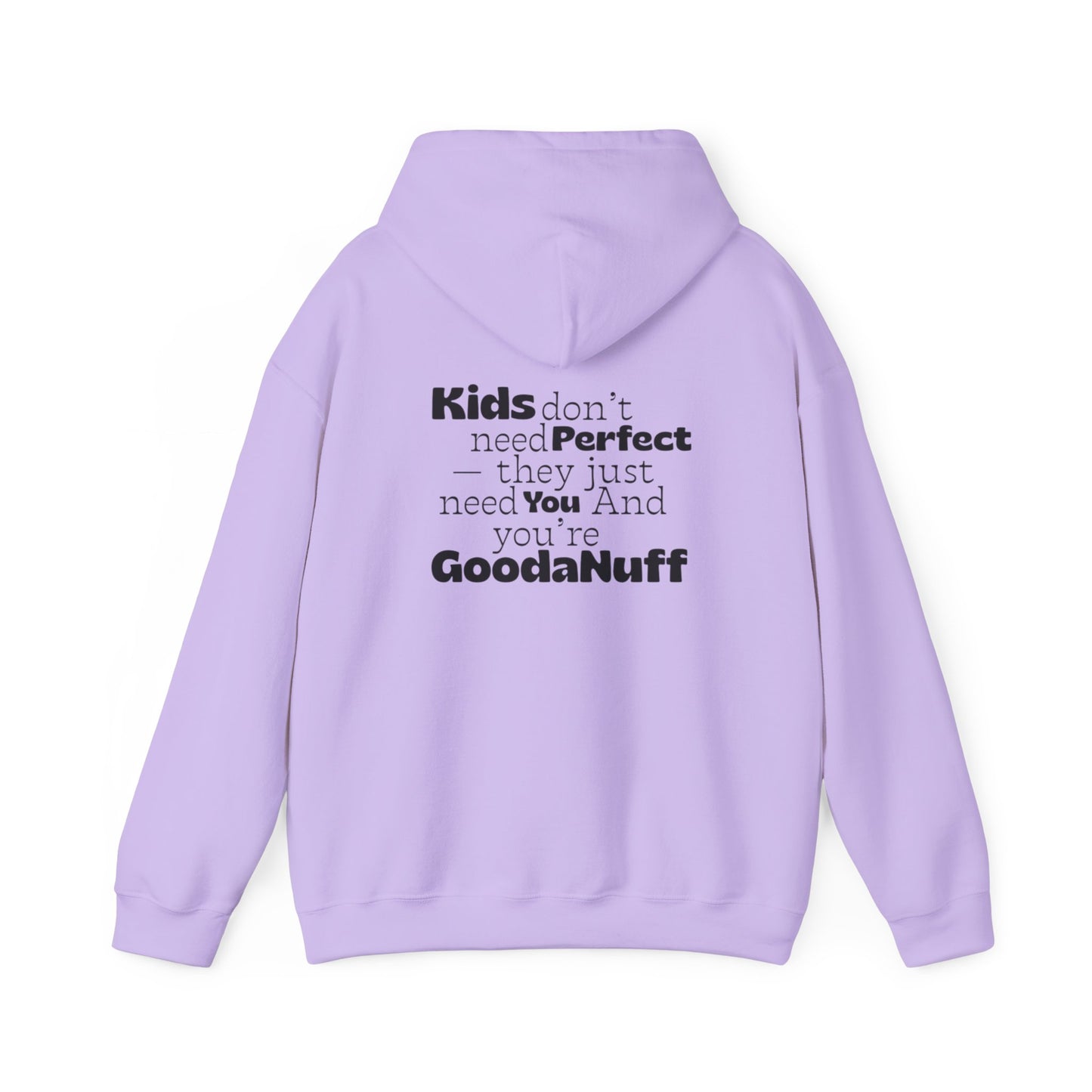 Kids don't need perfect-they just need you and you're GoodaNuff Unisex Hoodie