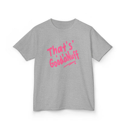 That's GoodaNuff Unisex Youth T-Shirt