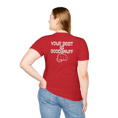 Your Best is...GoodaNuff Unisex Softstyle T-Shirt