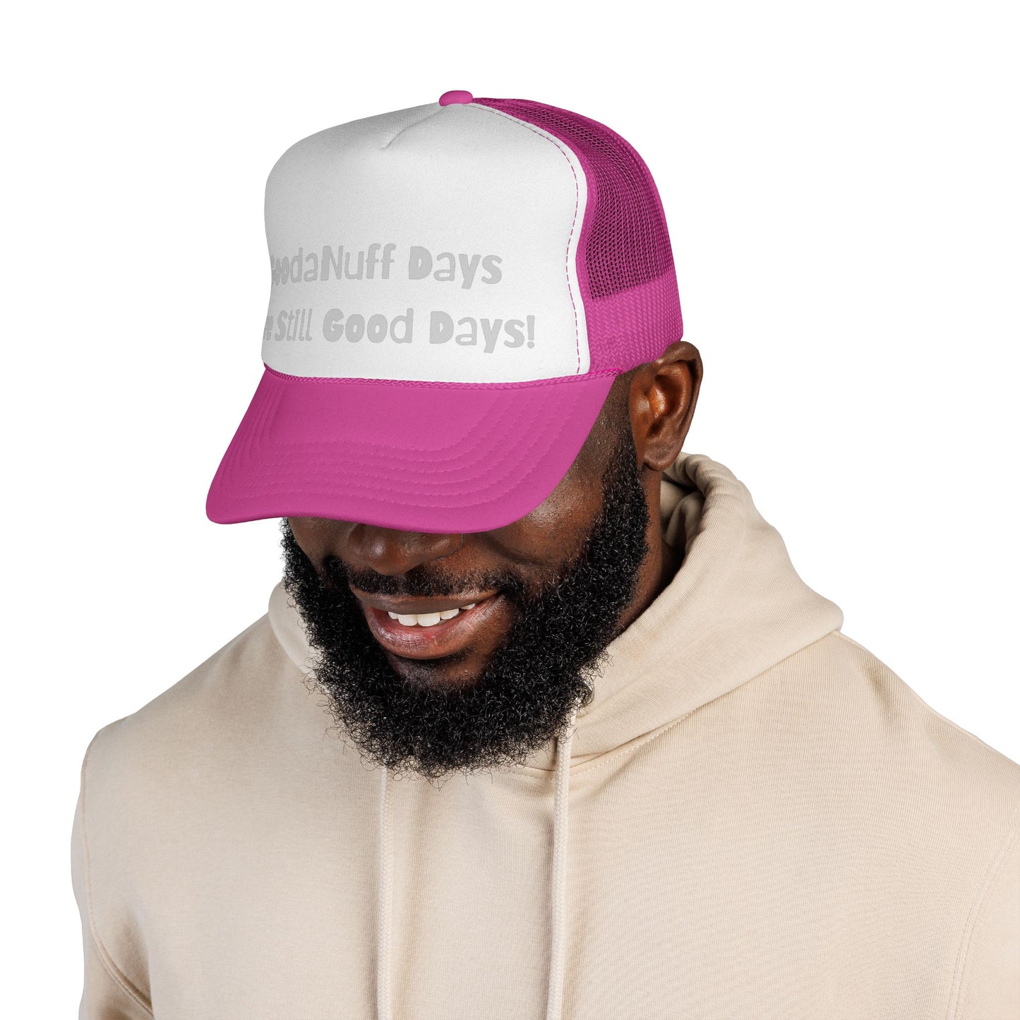GoodaNuff Days are still Good Days! Trucker Hat