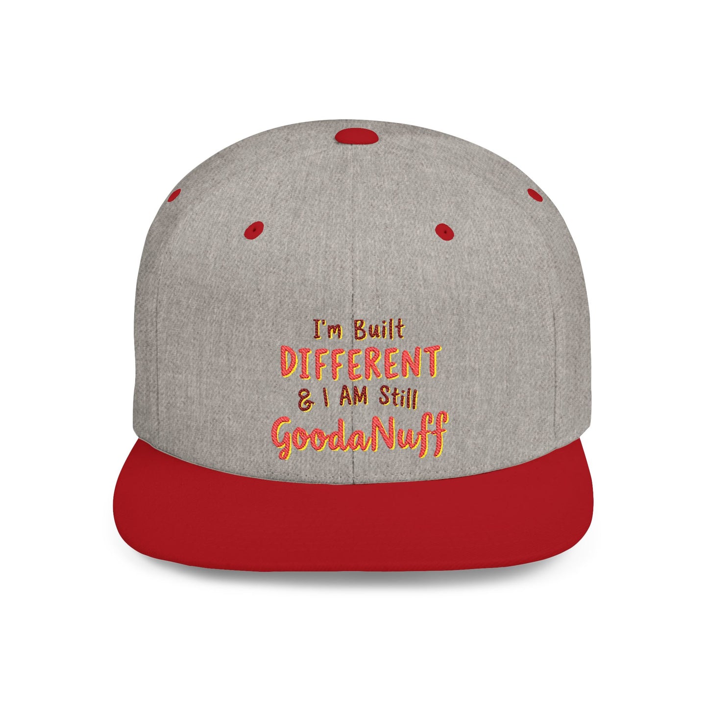 I'm Built Different & I AM still GoodaNuff Embroidery Flat Bill Cap