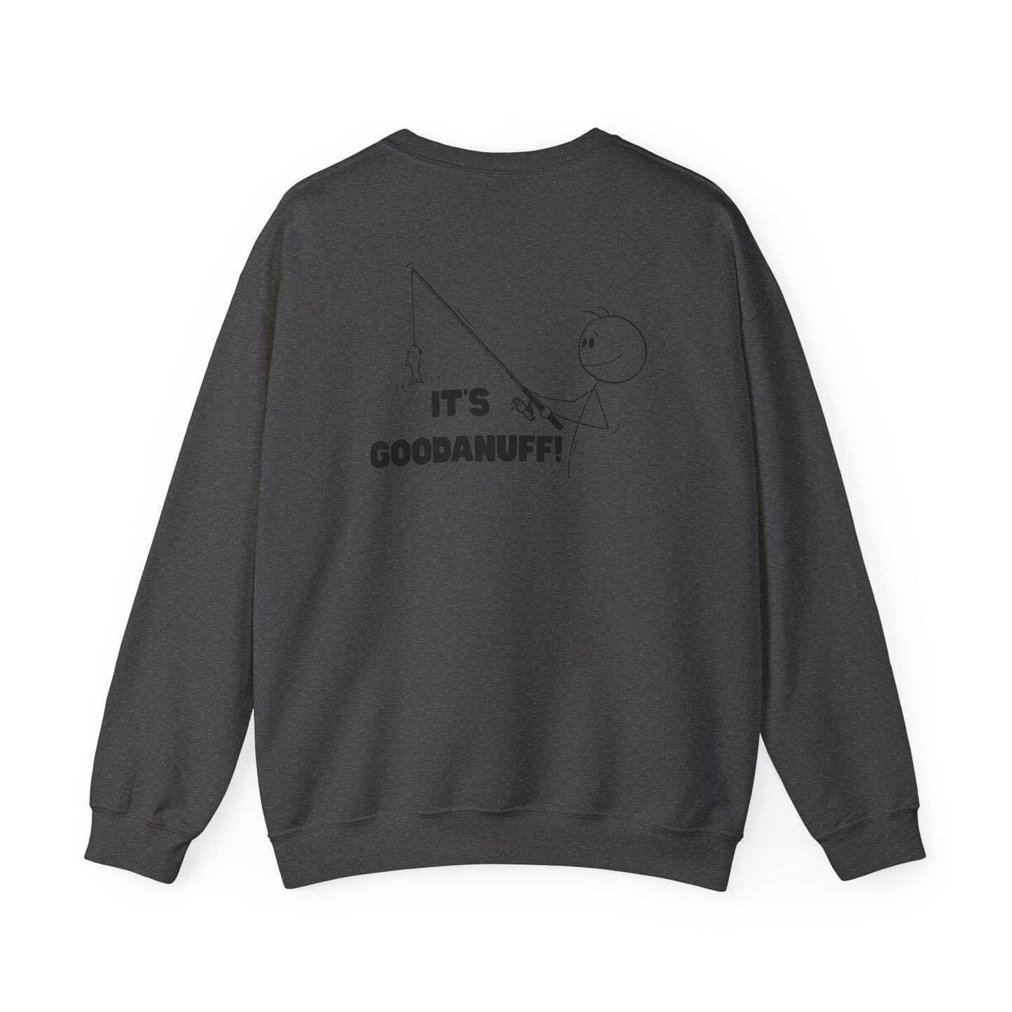 It's GoodaNuff Unisex Crewneck