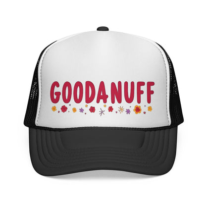 Throw a Sweatshirt on & call it GoodaNuff Trucker Hat