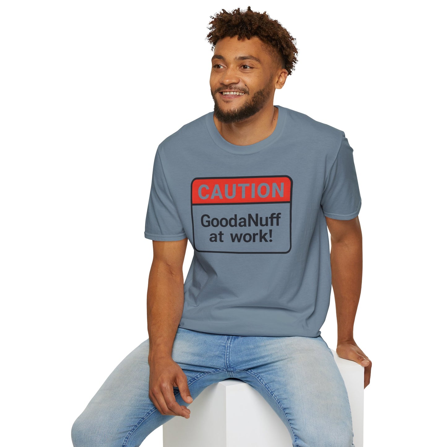Caution GoodaNuff at Work Unisex Softstyle T-Shirt