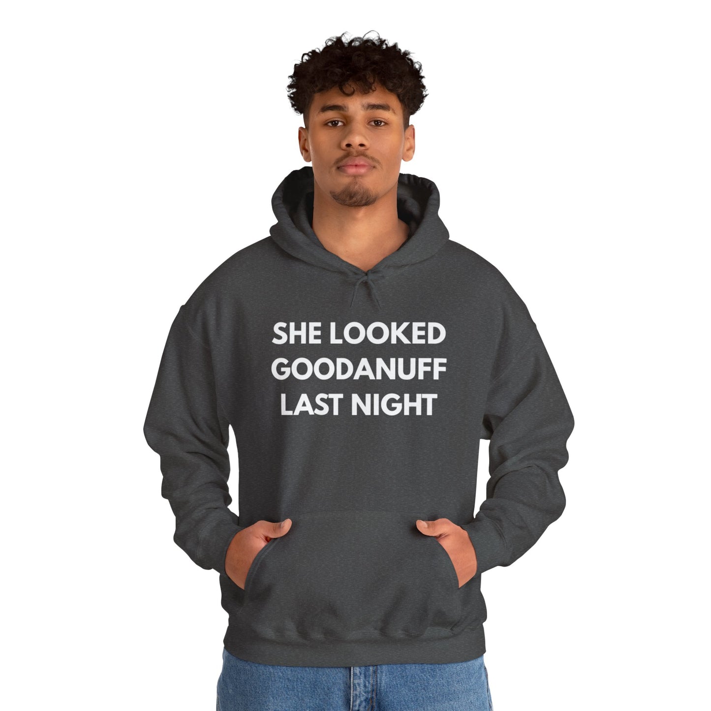She Looked GoodaNuff Last Night Unisex Hoodie