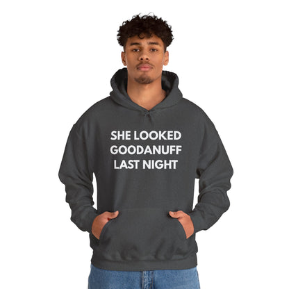 She Looked GoodaNuff Last Night Unisex Hoodie