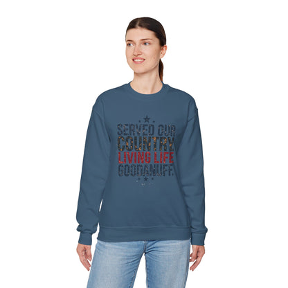Served Our Country. Living Life GoodaNuff. Unisex Crewneck