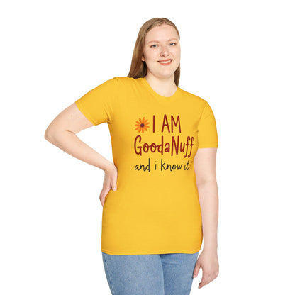 I Am GoodaNuff and I know it Unisex Softstyle T-Shirt