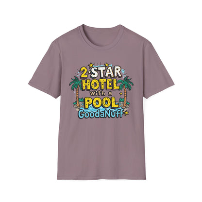 2 Star Hotel with a Pool. GoodaNuff Unisex Softstyle T-Shirt