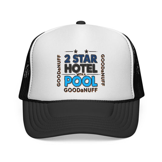 2 Star Hotel with a Pool. GoodaNuff Trucker Hat