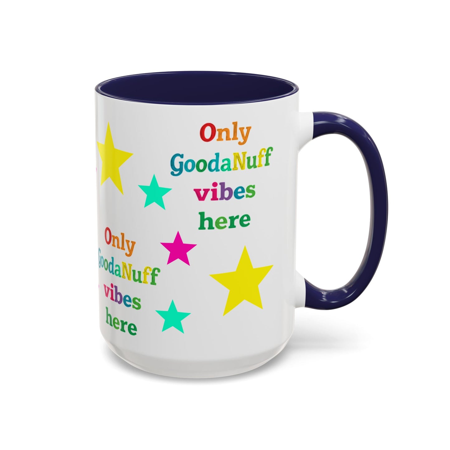 Only GoodaNuff Vibes around here Coffee Mug
