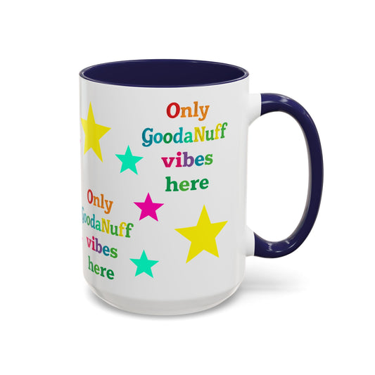 Only GoodaNuff Vibes around here Coffee Mug