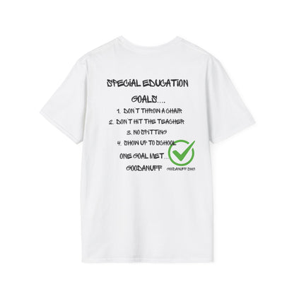 Special Education Goals...GoodaNuff Unisex Softstyle T-Shirt