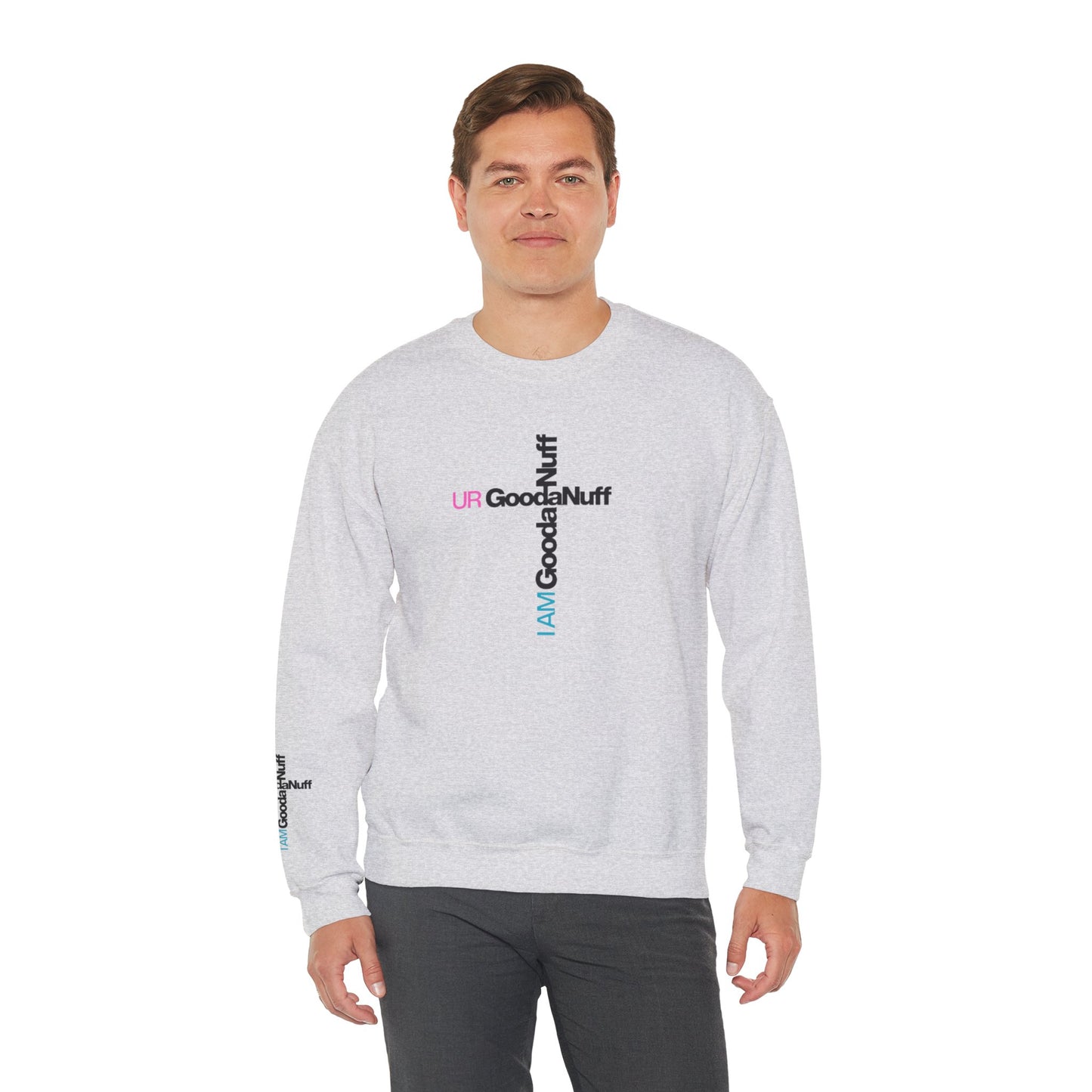 I AM GoodaNuff. UR GoodaNuff Unisex Crewneck