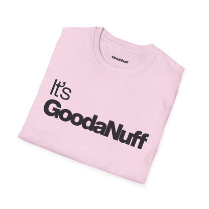 It's GoodaNuff Unisex Classic T-Shirt