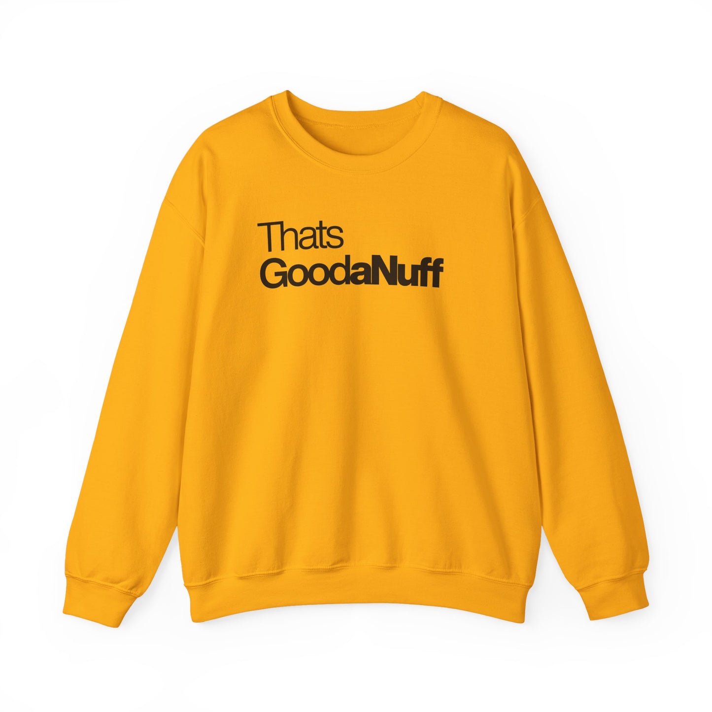 That's GoodaNuff Classic Unisex Crewneck