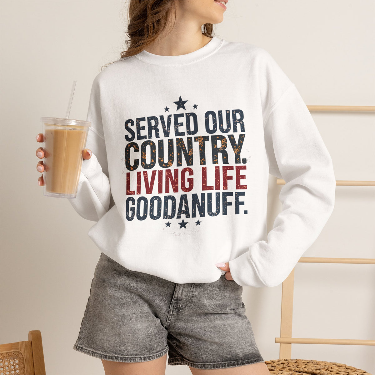 Served Our Country. Living Life GoodaNuff. Unisex Crewneck