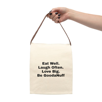 Eat Well. Laugh Often. Love Big. Be GoodaNuff. Lunch/Snack Bag