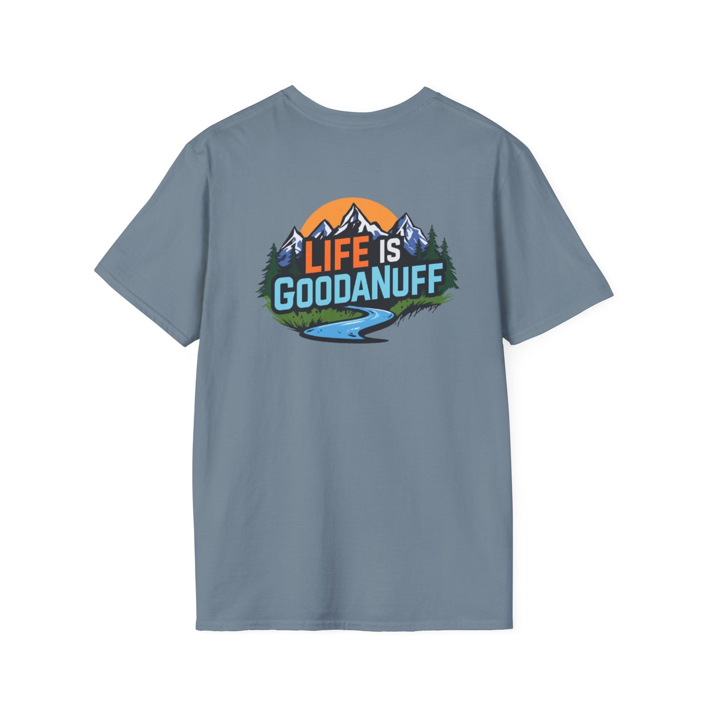 Life is GoodaNuff Unisex Softstyle T-Shirt