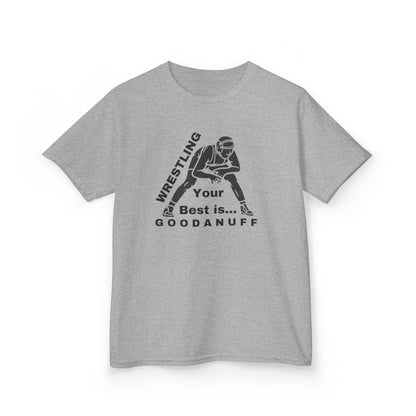Wrestling Your Best is...GoodaNuff Unisex Youth T-Shirt