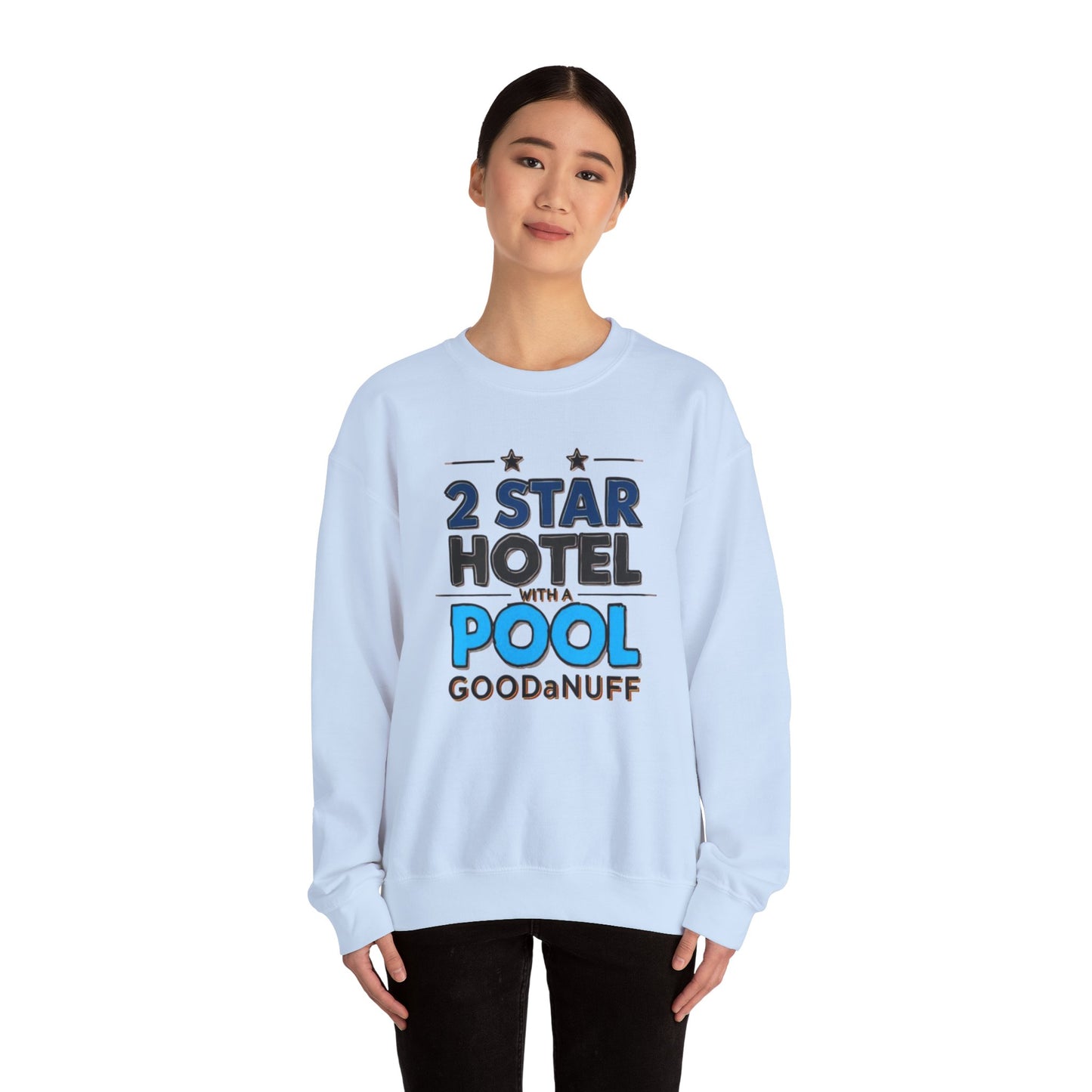 2 Star Hotel with a Pool. GoodaNuff Unisex Crewneck