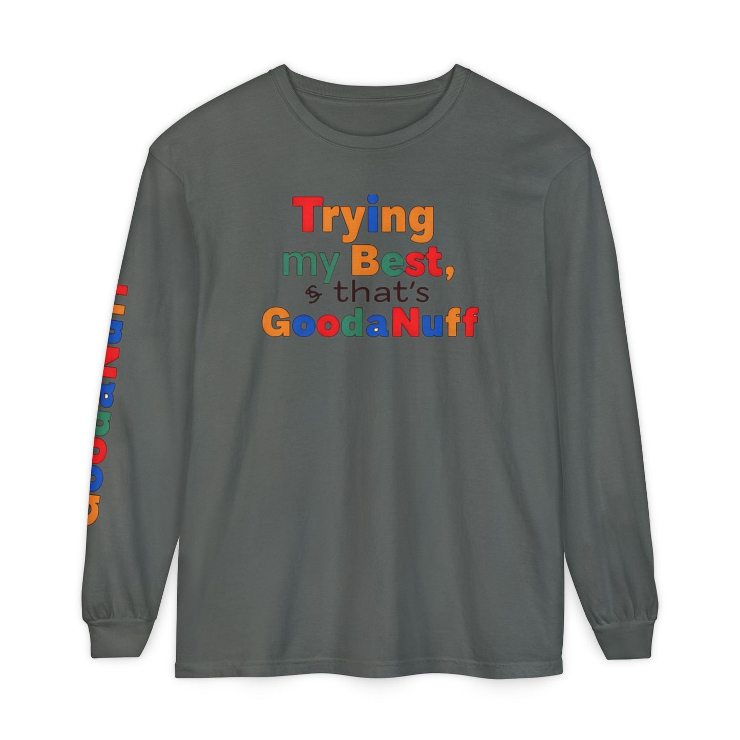 Trying my Best & Thats GoodaNuff Unisex Long Sleeve Tee