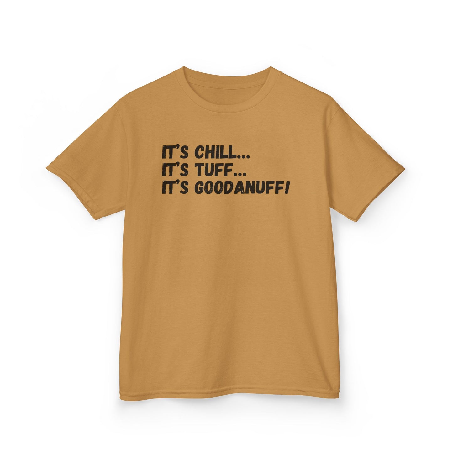 It's Chill...It's Tuff...It's GoodaNuff! Unisex Youth T-Shirt