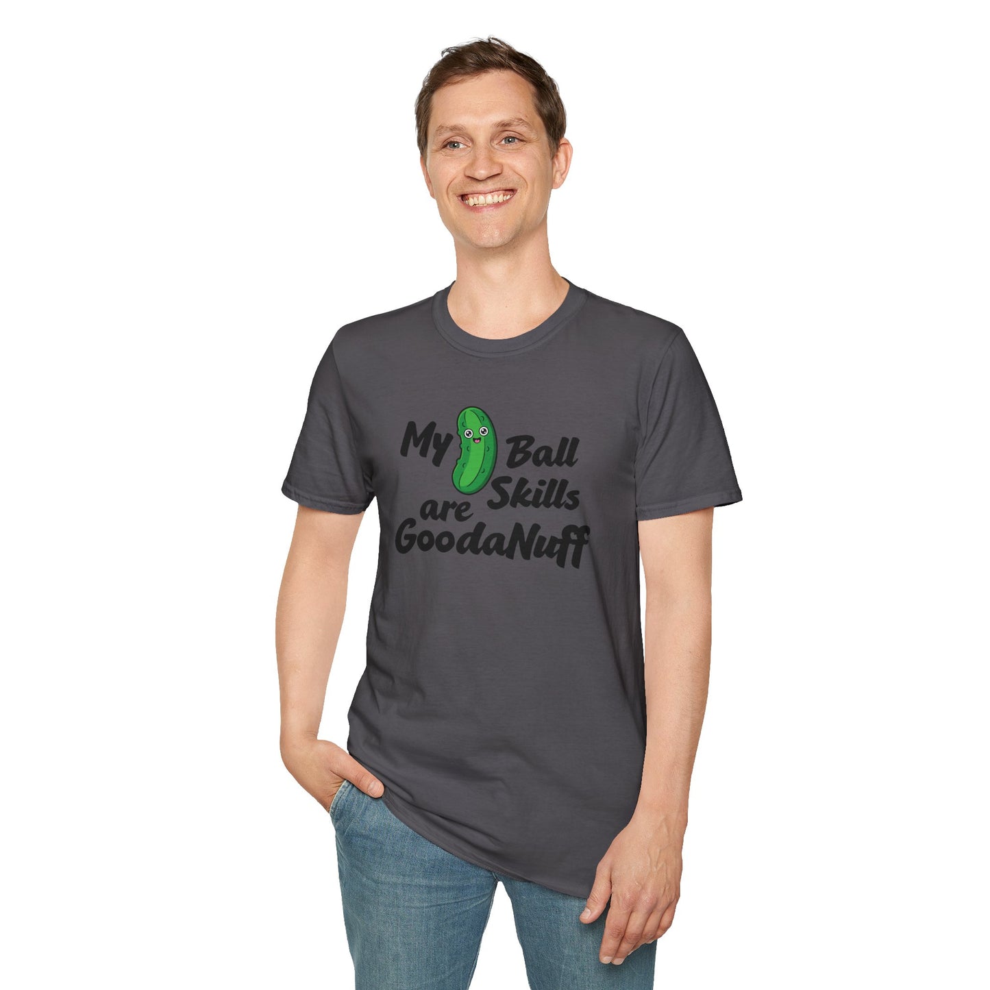 My Pickle Ball skills are GoodaNuff Unisex Softstyle T-Shirt