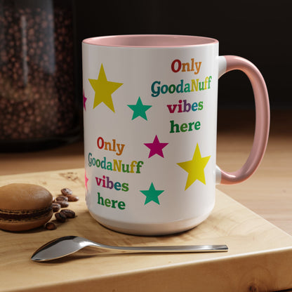 Only GoodaNuff Vibes around here Coffee Mug