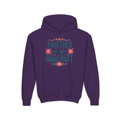 Together we are GoodaNuff Unisex Youth Hoodie